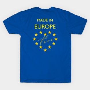 Made in Europe (with love) T-Shirt